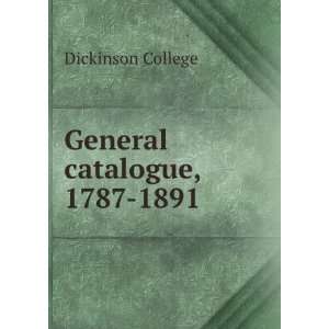  General catalogue, 1787 1891 Dickinson College Books