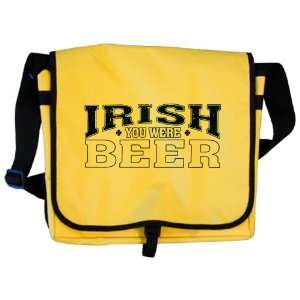 Messenger Bag Drinking Humor Irish You Were Beer St Patricks Day 