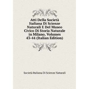   Milano, Volumes 43 44 (Italian Edition): SocietÃ  Italiana Di