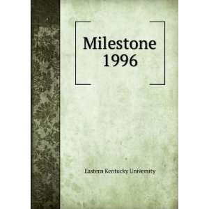  Milestone. 1996 Eastern Kentucky University Books