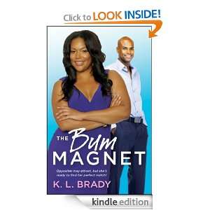 The Bum Magnet K. L. Brady  Kindle Store