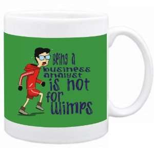  Being a Business Analyst is not for wimps Occupations Mug 