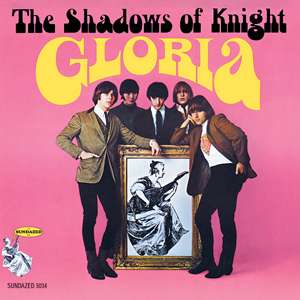 SHADOWS OF KNIGHT GLORIA CHICAGO 60s GARAGE SUNDAZED LP  