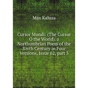 Cursor Mundi: (The Cursur O the World). a Northumbrian Poem of the 