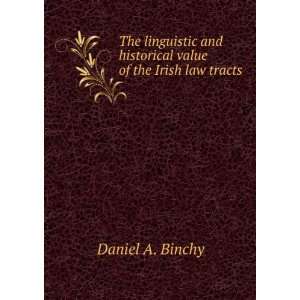   and historical value of the Irish law tracts Daniel A. Binchy Books
