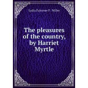   of the country, by Harriet Myrtle Lydia Falconer F . Miller Books