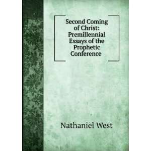   Essays of the Prophetic Conference . Nathaniel West Books