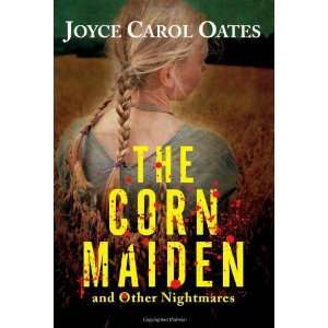  The Corn Maiden [Hardcover] Joyce Carol Oates Books
