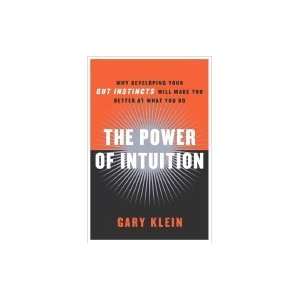 Power of Intuition How To Use Your Gut Feelings To Make Better 