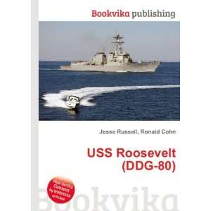  USS Roosevelt (DDG 80): Ronald Cohn Jesse Russell: Books