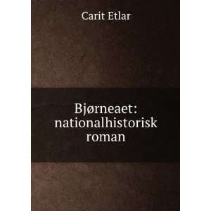  BjÃ¸rneaet: nationalhistorisk roman: Carit Etlar: Books