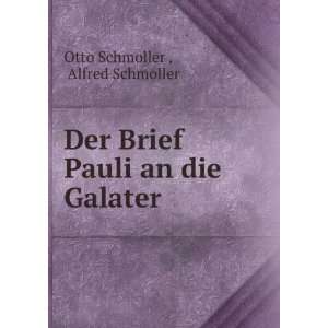 Der Brief Pauli an die Galater Alfred Schmoller Otto Schmoller 