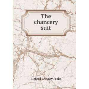  The chancery suit Richard Brinsley Peake Books