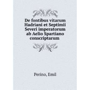   imperatorum ab Aelio Spartiano conscriptarum Emil Perino Books