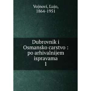  Dubrovnik i Osmansko carstvo  po arhivalnijem ispravama 