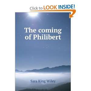  The coming of Philibert Sara King Wiley Books