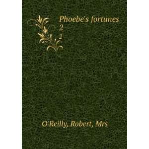  Phoebes fortunes. 2 Robert, Mrs OReilly Books