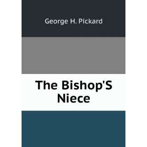  The BishopS Niece George H. Pickard Books