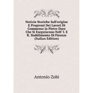   Stabilimento Di Firenze (Italian Edition) Antonio Zobi Books