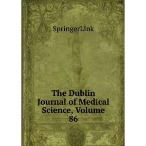   The Dublin Journal of Medical Science, Volume 86 SpringerLink Books
