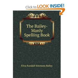    The Bailey Manly Spelling Book Eliza Randall Simmons Bailey Books