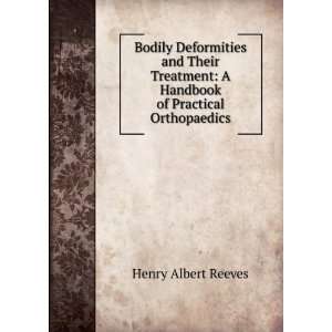   Handbook of Practical Orthopaedics Henry Albert Reeves Books