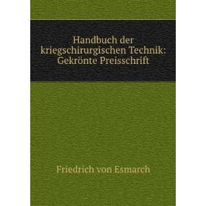   Technik GekrÃ¶nte Preisschrift Friedrich von Esmarch Books