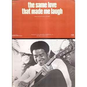   The Same Love That Made Me Laugh Bill Withers 206: Everything Else