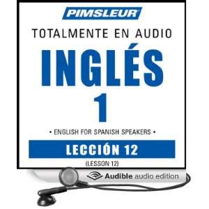 ESL Spanish Phase 1, Unit 12 Learn to Speak and Understand English as 