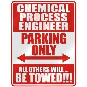   CHEMICAL PROCESS ENGINEER PARKING ONLY  PARKING SIGN 