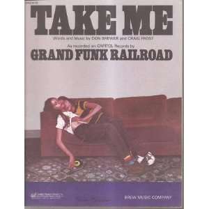  Sheet Music Take Me Grand Funk Railroad 163: Everything 