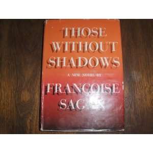   from the French by Frances Frenaye. Françoise. Sagan Books