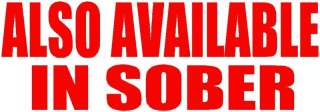 ALSO AVAILABLE IN SOBER FUNNY RED T SHIRT DESIGN DECAL  