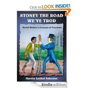 STONEY THE ROAD WEVE TROD David Walkers Concept of Freedom Martin 