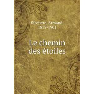   chemin des Ã©toiles Armand, 1837 1901 Silvestre  Books