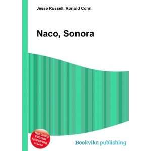  Naco, Sonora Ronald Cohn Jesse Russell Books