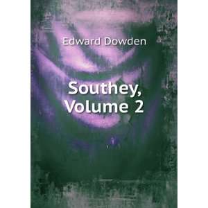  Southey, Volume 2 Edward Dowden Books