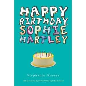    Happy Birthday, Sophie Hartley [Paperback] Stephanie Greene Books
