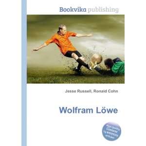  Wolfram LÃ¶we Ronald Cohn Jesse Russell Books