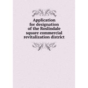 Application for designation of the Roslindale square commercial 