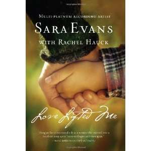  Love Lifted Me (A Songbird Novel) [Hardcover] Sara Evans Books