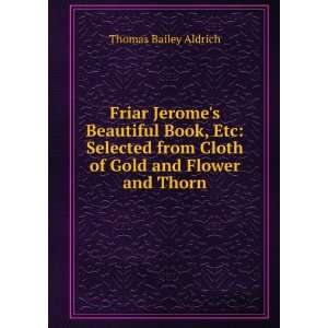   from Cloth of Gold and Flower and Thorn Thomas Bailey Aldrich Books