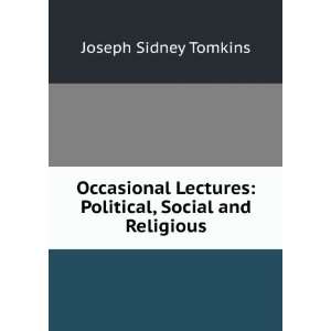    Political, Social and Religious Joseph Sidney Tomkins Books