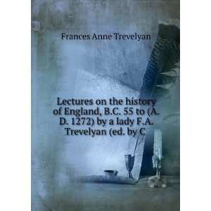   ) by a lady F.A. Trevelyan (ed. by C .: Frances Anne Trevelyan: Books
