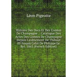 Des Ducs Et Des Comtes De Champagne . Catalogue Des Actes Des Comtes 