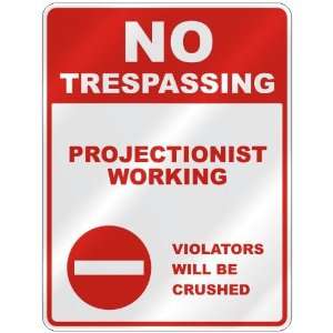  NO TRESPASSING  PROJECTIONIST WORKING VIOLATORS WILL BE 