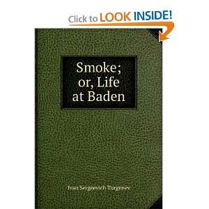  Smoke; or, Life at Baden Ivan Sergeevich Turgenev Books