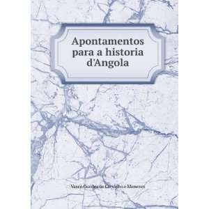   para a historia dAngola Vasco Guedes de Carvalho e Menezes Books