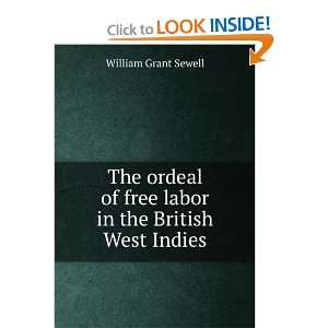   of free labor in the British West Indies: William Grant Sewell: Books