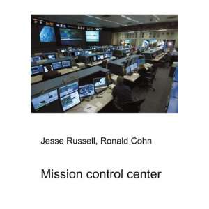  Mission control center Ronald Cohn Jesse Russell Books